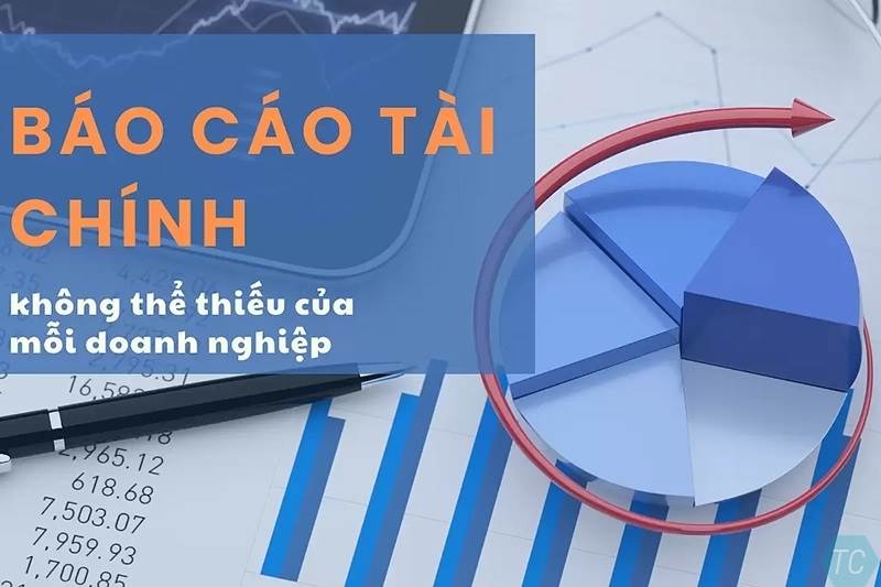 Báo cáo tài chính là gì? Các loại báo cáo tài chính chính