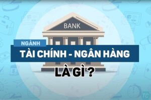 Học tài chính ngân hàng ra làm gì?